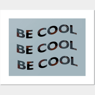 Be Cool black Posters and Art